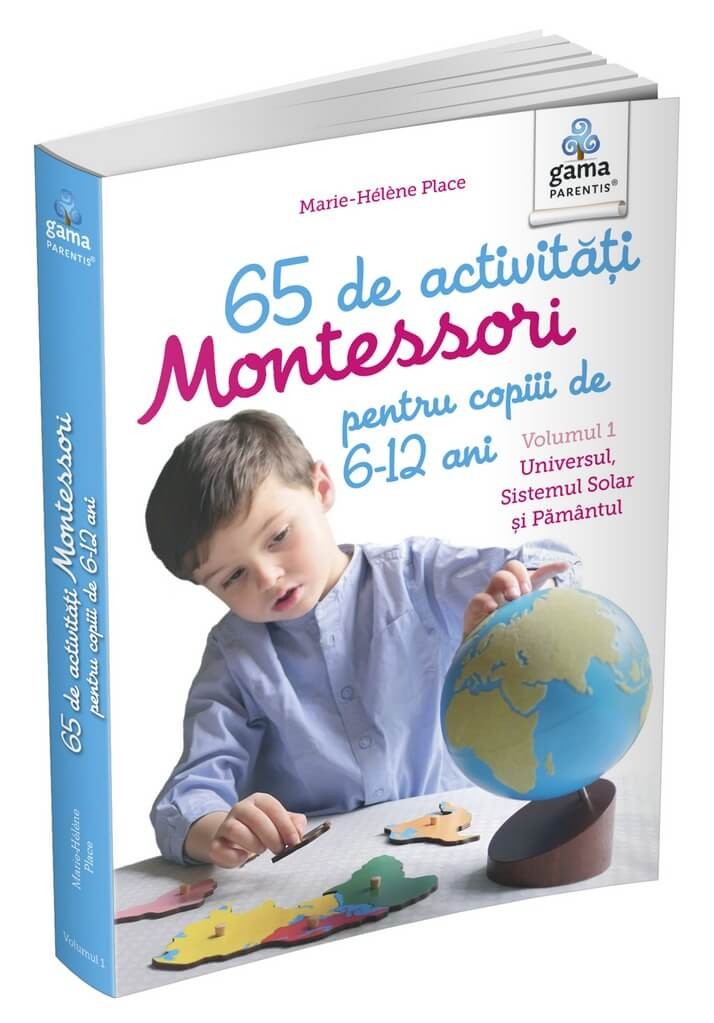 65 de activități Montessori pentru copiii de 6-12 ani. Volumul 1: Universul, Sistemul Solar și Pământul