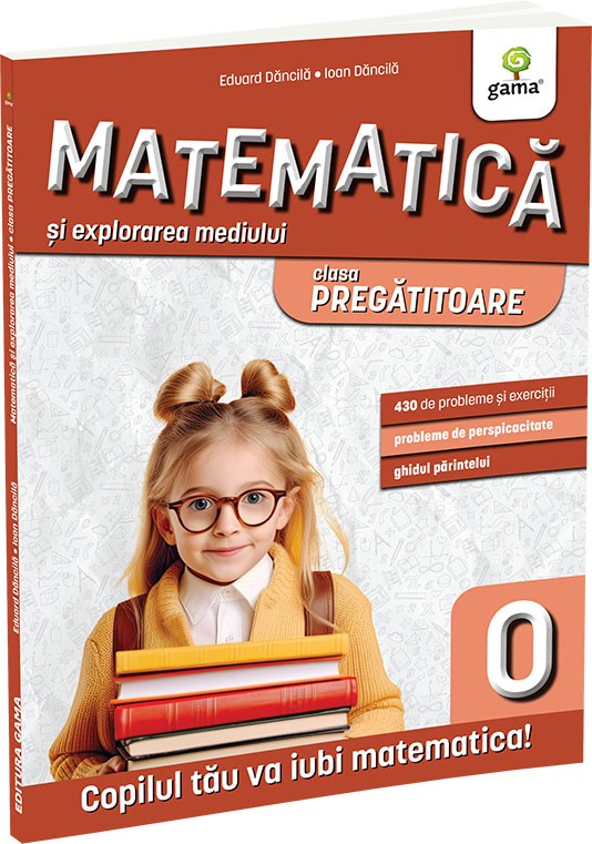Matematica si explorarea mediului clasa pregatitoare. Editia a II-a - Eduard Dăncilă & Ioan Dăncilă