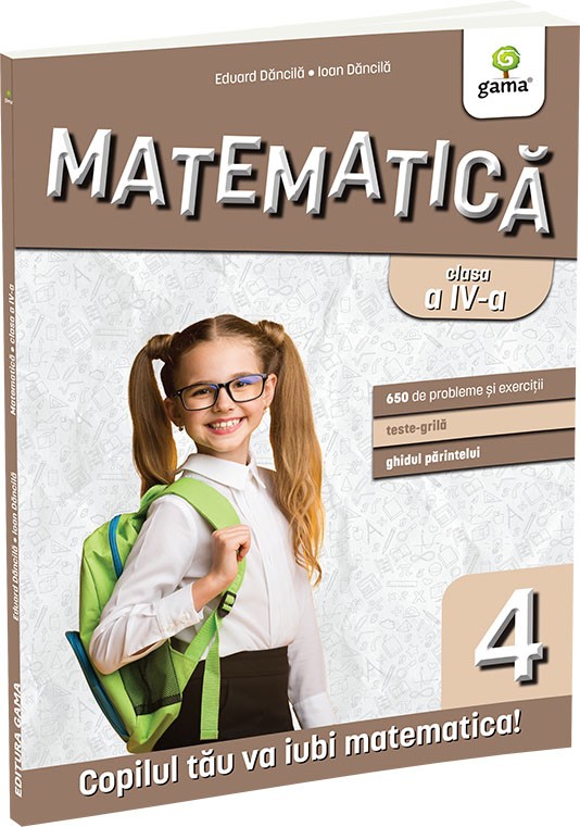 Matematica clasa a IV-a. Editia a III-a - Eduard Dăncilă & Ioan Dăncilă