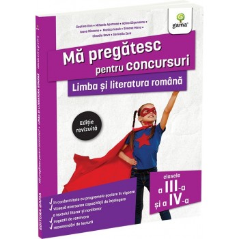 Limba și literatura română pentru clasele a III-a și a IV-a. Ediție revizuită - coord. Costina Dan